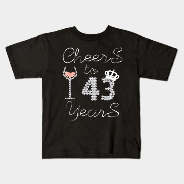 Girl Queen Drink Wine Cheers To 43 Years Old Happy Birthday Kids T-Shirt by Cortes1